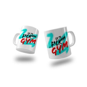 Taza – Go to the F*ck*** GYM - Sencillo