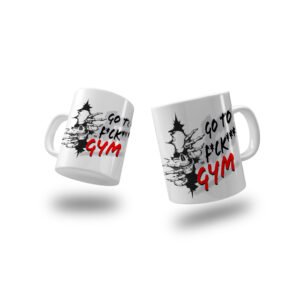 Taza – Go to the F*ck*** GYM- Calavera